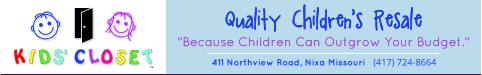 Quality Children's Resale "Because Children Can Outgrow Your Budget." 411 Northview Road, Nixa Missouri   (417) 724-8664